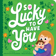 Load image into Gallery viewer, So Lucky to Have You