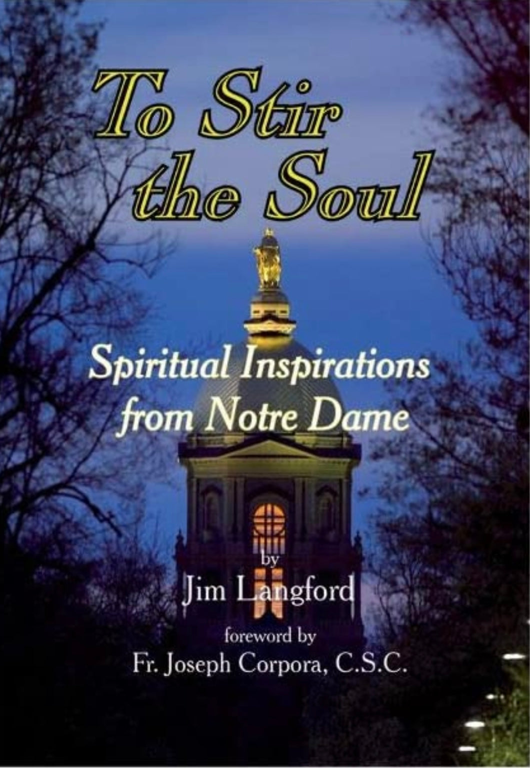 To Stir the Soul: Spiritual Inspirations from Notre Dame